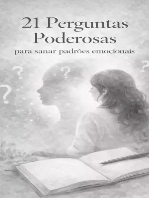 21 perguntas poderosas para sanar padròes emocionais redimensionado